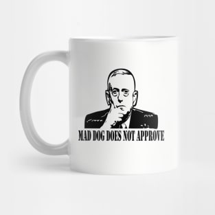 General Mattis Mad Dog Does Not Approve Mug